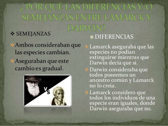 ¿ POR QUÉ LAS SEMEJANZAS Y/O DIFERENCIAS ENTRE LAMARCK Y