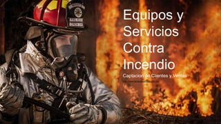 http://www.lamarseguridad.com.mx
Equipos y
Servicios
Contra
Incendio
Captacion de Clientes y Ventas
 