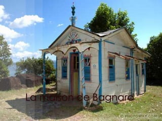 La maison de Bagnard
 