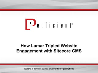 How Lamar Tripled Website
Engagement with Sitecore CMS

 