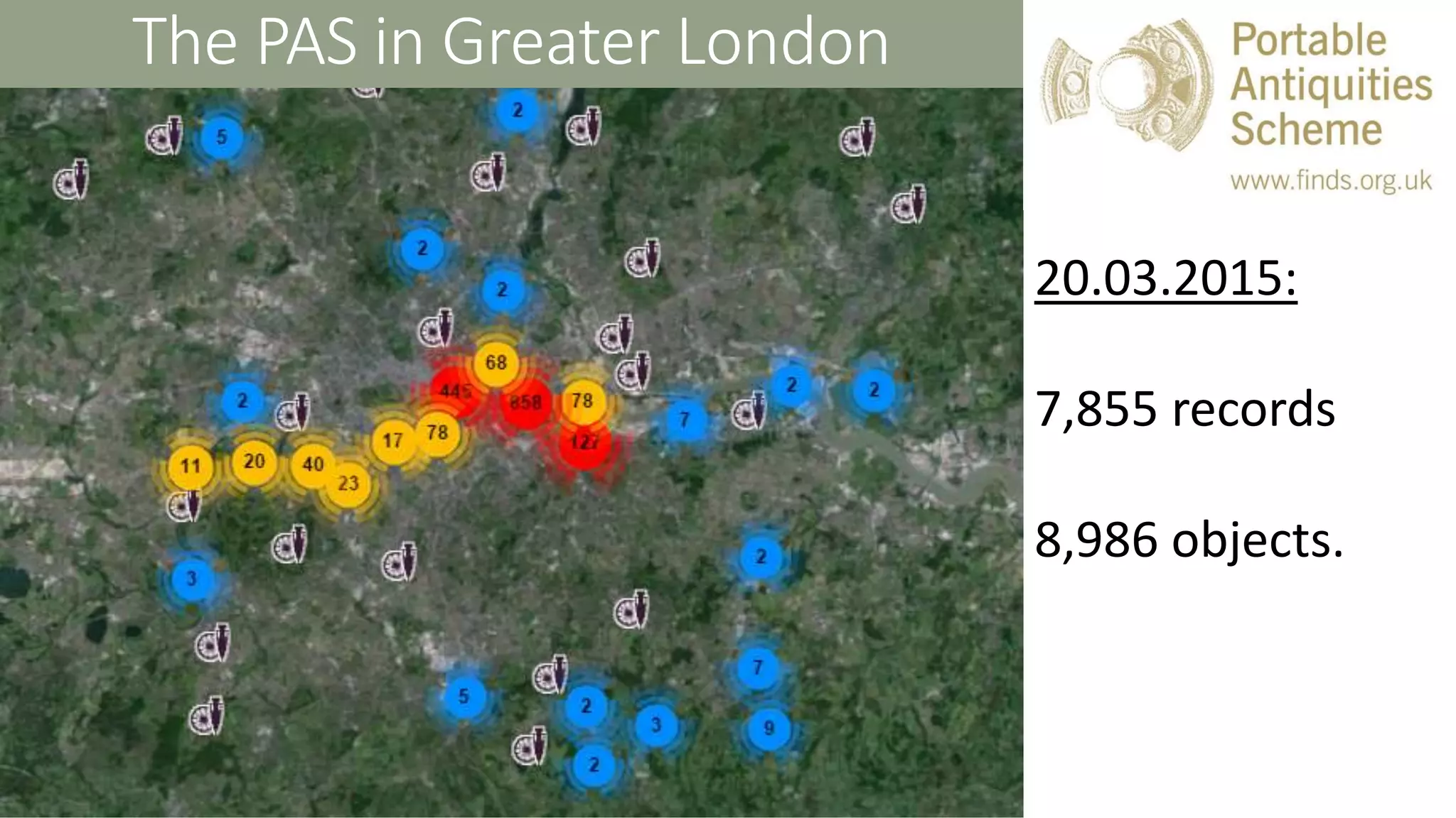 The PAS in Greater London
20.03.2015:
7,855 records
8,986 objects.
 