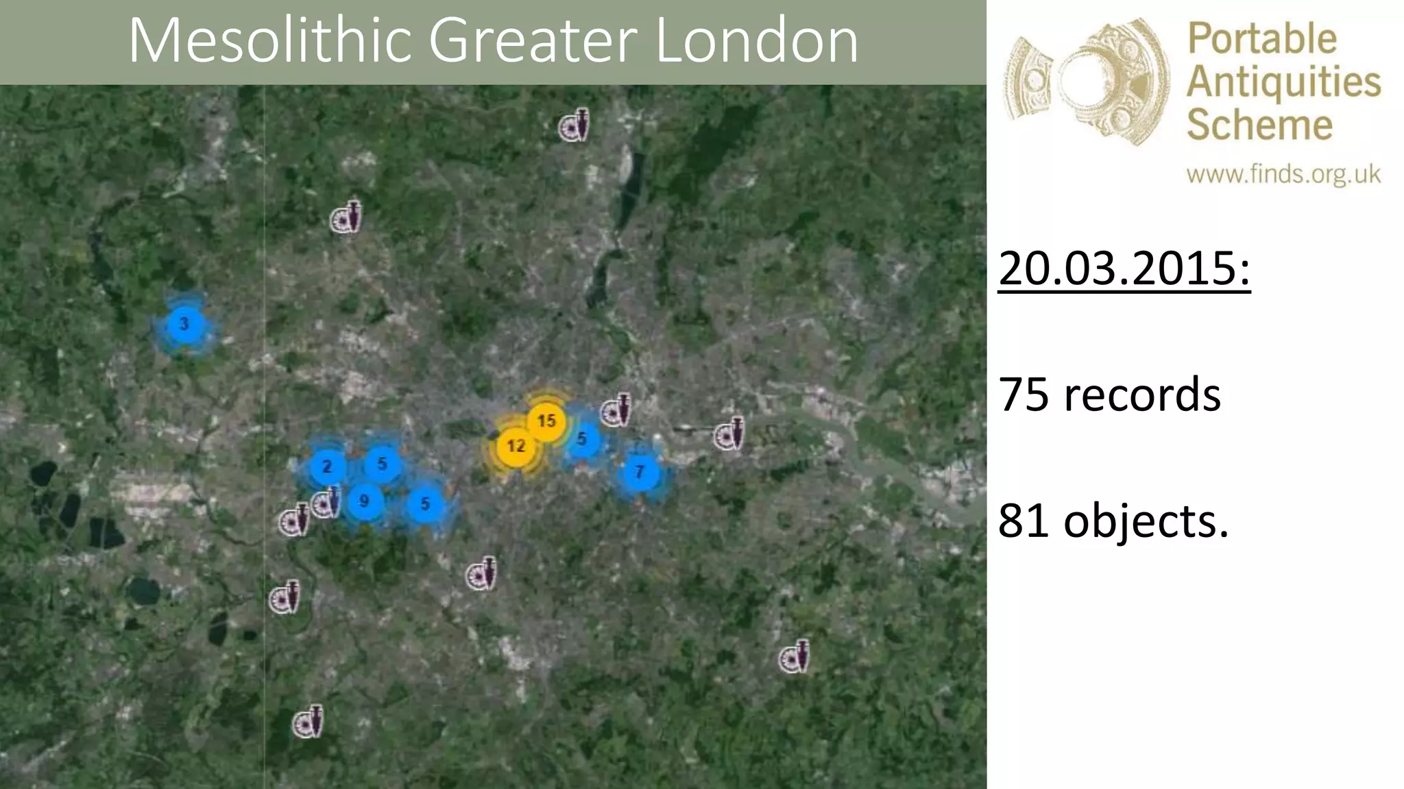 Mesolithic Greater London
20.03.2015:
75 records
81 objects.
 