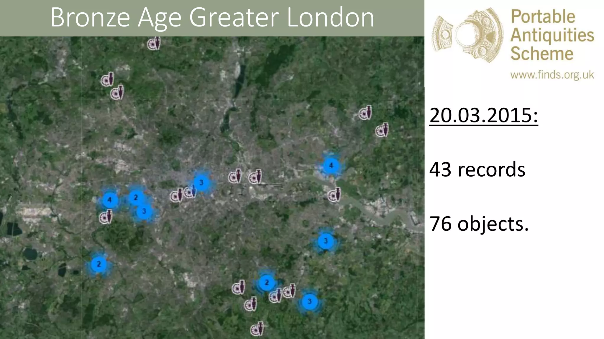 Bronze Age Greater London
20.03.2015:
43 records
76 objects.
 