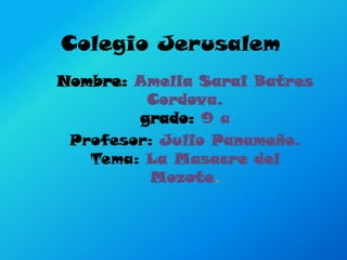 Colegio Jerusalem Nombre: Amelia Sarai Batres Cordova. grado: 9 a Profesor: Julio Panameño.Tema: La Masacre del Mozote. 