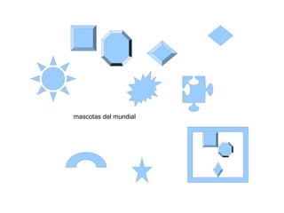 mascotas del mundial 
 