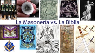 La Masonería vs. La Biblia
1
 