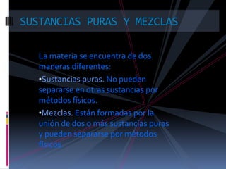 La materia no siempre se mantiene igual, si no que cambia continuamente. Estos cambios se clasifican en dos grupos:Cambios físicos. Ocurren cuando la composición de la materia no varía y sin embargo cambia su aspecto. Su tamaño o su temperatura.