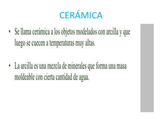 CERÁMICA
 