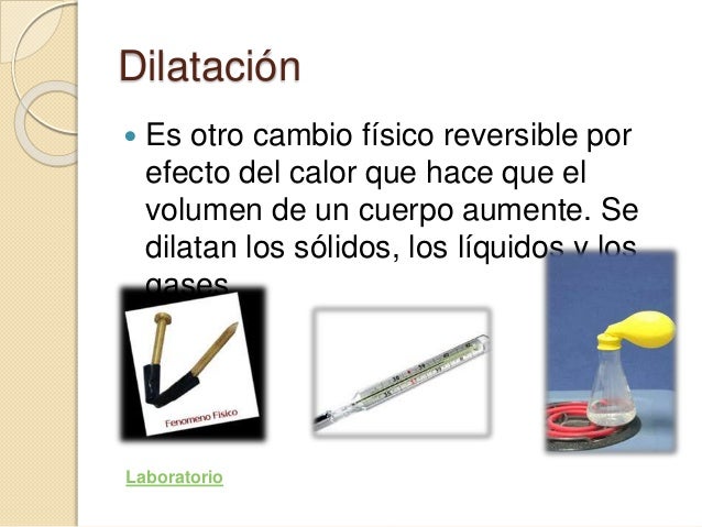 Resultado de imagen de cambios físicos en la materia dilatacion