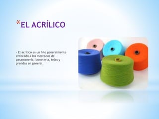 La materia prima para la industria textil