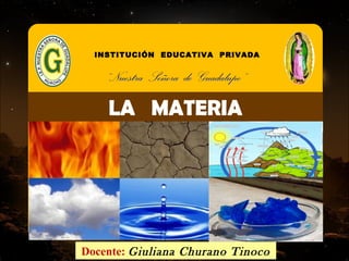 INSTITUCIÓN EDUCATIVA PRIVADA

“Nuestra Señora de Guadalupe”

Docente: Giuliana Churano Tinoco

 