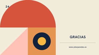 24
GRACIAS
www.pilarparedes.es
 