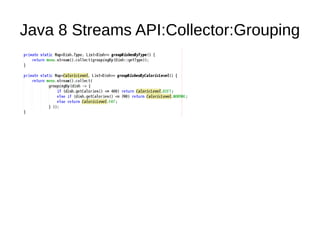 Java 8 Streams API:Collector:Grouping
 