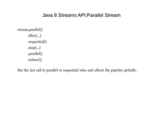 Java 8 Streams API:Parallel Stream
 