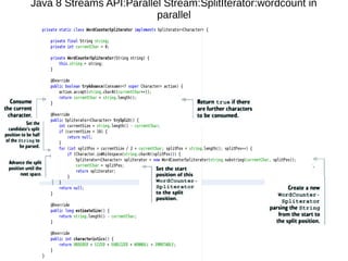 Java 8 Streams API:Parallel Stream:SplitIterator:wordcount in
parallel
 
