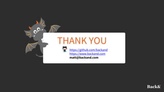 THANK YOU
https://github.com/backand
https://www.backand.com
matt@backand.com
 