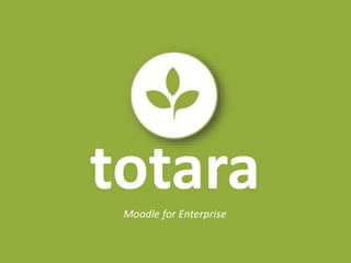 totaraMoodle for Enterprise
 