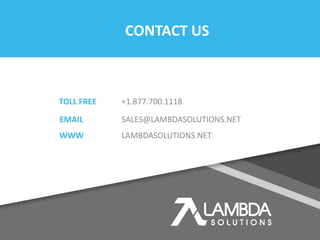 Your TOLL FREE +1.877.700.1118
EMAIL SALES@LAMBDASOLUTIONS.NET
WWW LAMBDASOLUTIONS.NET
CONTACT US
 