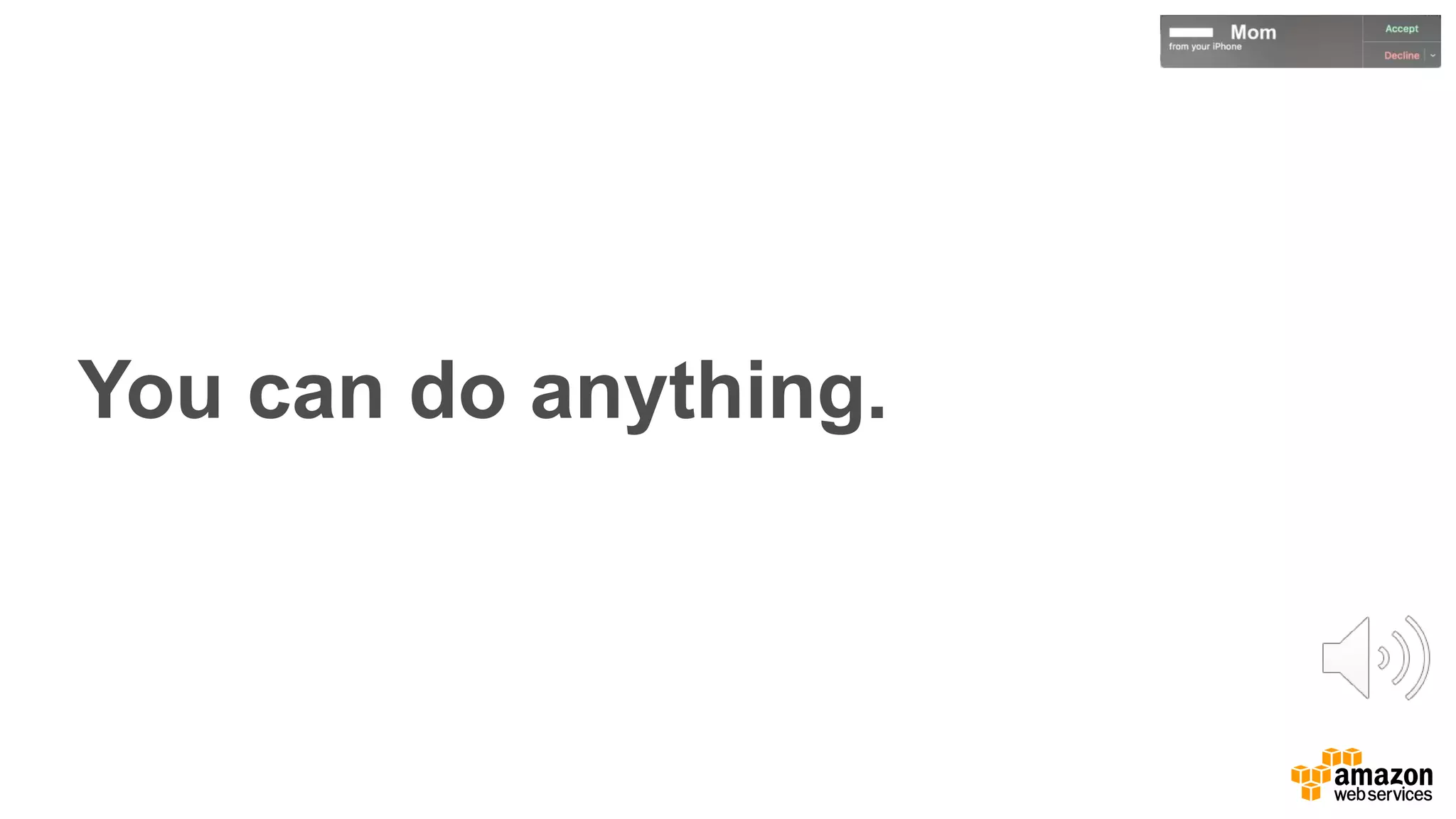 You can do anything. 