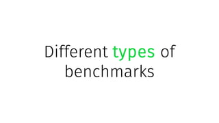 Different types of
benchmarks
 