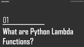 What is Python Lambda Function? Python Tutorial | Edureka | PPT