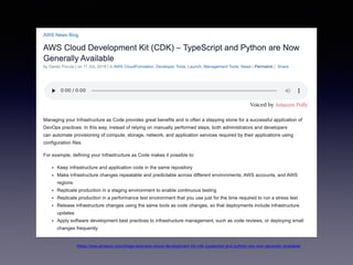 https://aws.amazon.com/blogs/aws/aws-cloud-development-kit-cdk-typescript-and-python-are-now-generally-available/
 