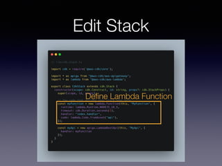 Edit Stack
Deﬁne Lambda Function
 