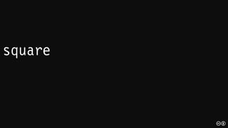 square = m => _2(m)
 
