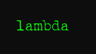 lambda
 