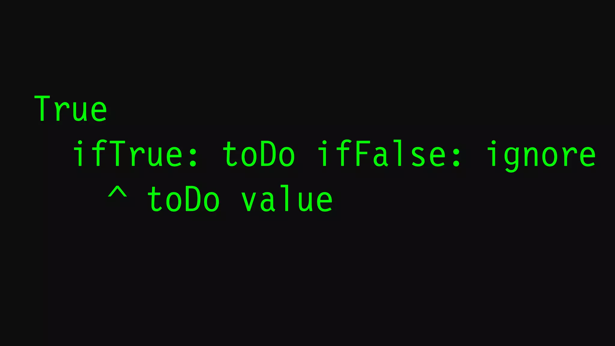False
ifTrue: ignore ifFalse: toDo
^ toDo value
 