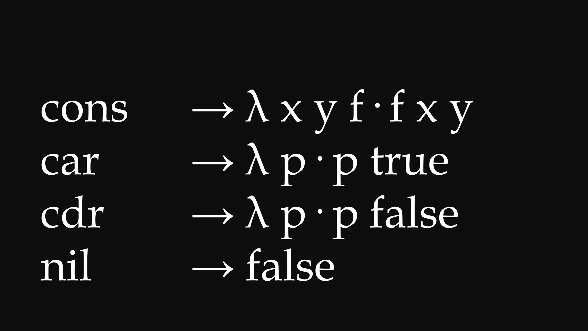 push → λ x y f· f x y
top → λ p· p true
pop → λ p· p false
stack → false
 