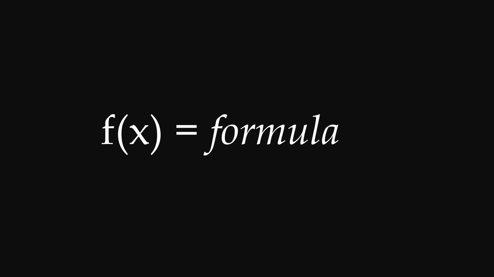 f(x) = formula
 
