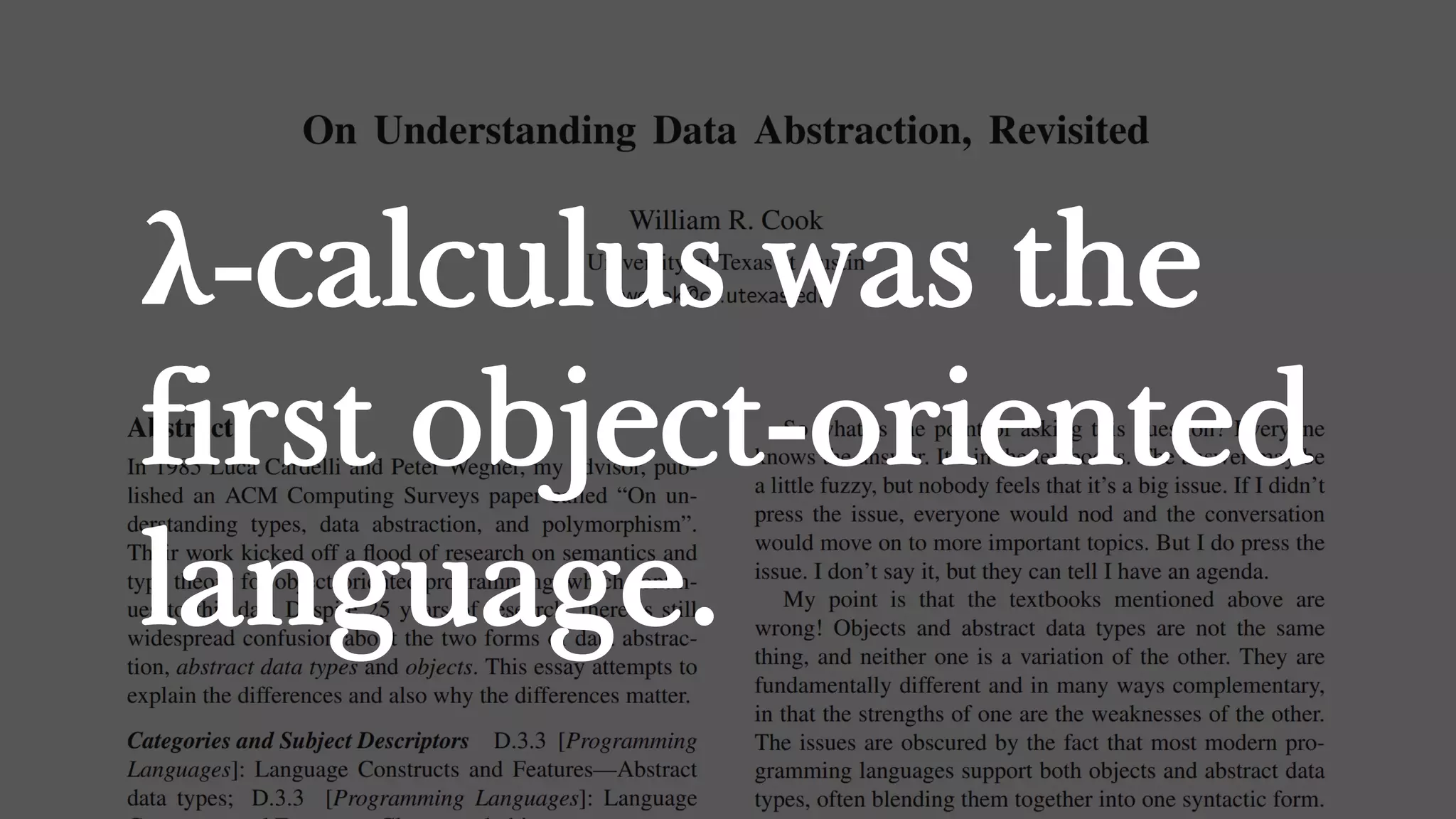 λ-calculus was the
first object-oriented
language.
 