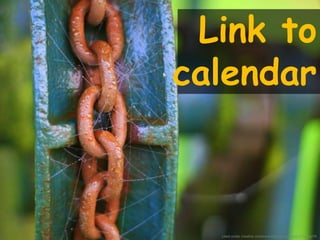 Link to
calendar



  Used under creative commons licence courtesy of topher76
 