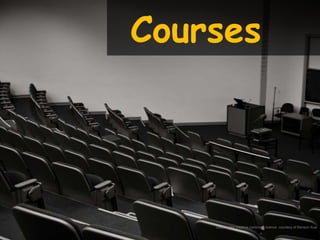 Courses




    Used under creative commons licence courtesy of Benson Kua
 