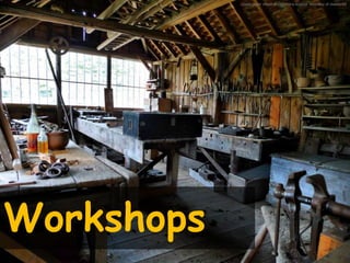 Used under creative commons licence courtesy of dweller88




Workshops
 