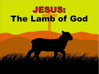 The Lamb of God 
 