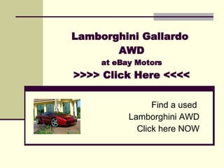 Lamborghini Gallardo  AWD at eBay Motors >>>> Click Here <<<< Find a used  Lamborghini AWD Click here NOW 