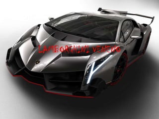 LAMBORGHINI VENENO
 