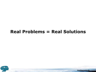 Real Problems = Real Solutions