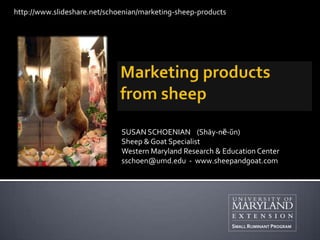SUSAN SCHOENIAN (Shāy-nē-ŭn)
Sheep & Goat Specialist
Western Maryland Research & Education Center
sschoen@umd.edu - www.sh...