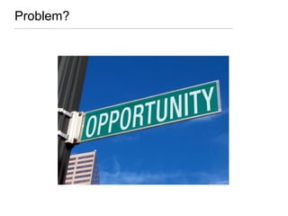 Problem?
 