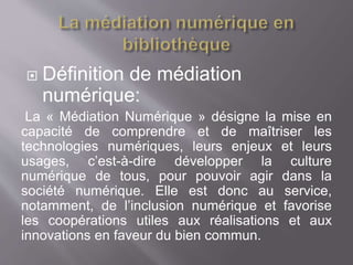  La médiation de recommandation
 la médiathèque doit s’investir doublement ˗ sur site
comme à distance ˗ dans sa mission...