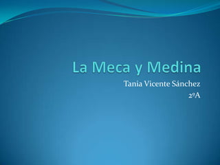 Tania Vicente Sánchez
                  2ºA
 