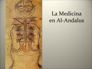 La Medicina
en Al-Andalus
 