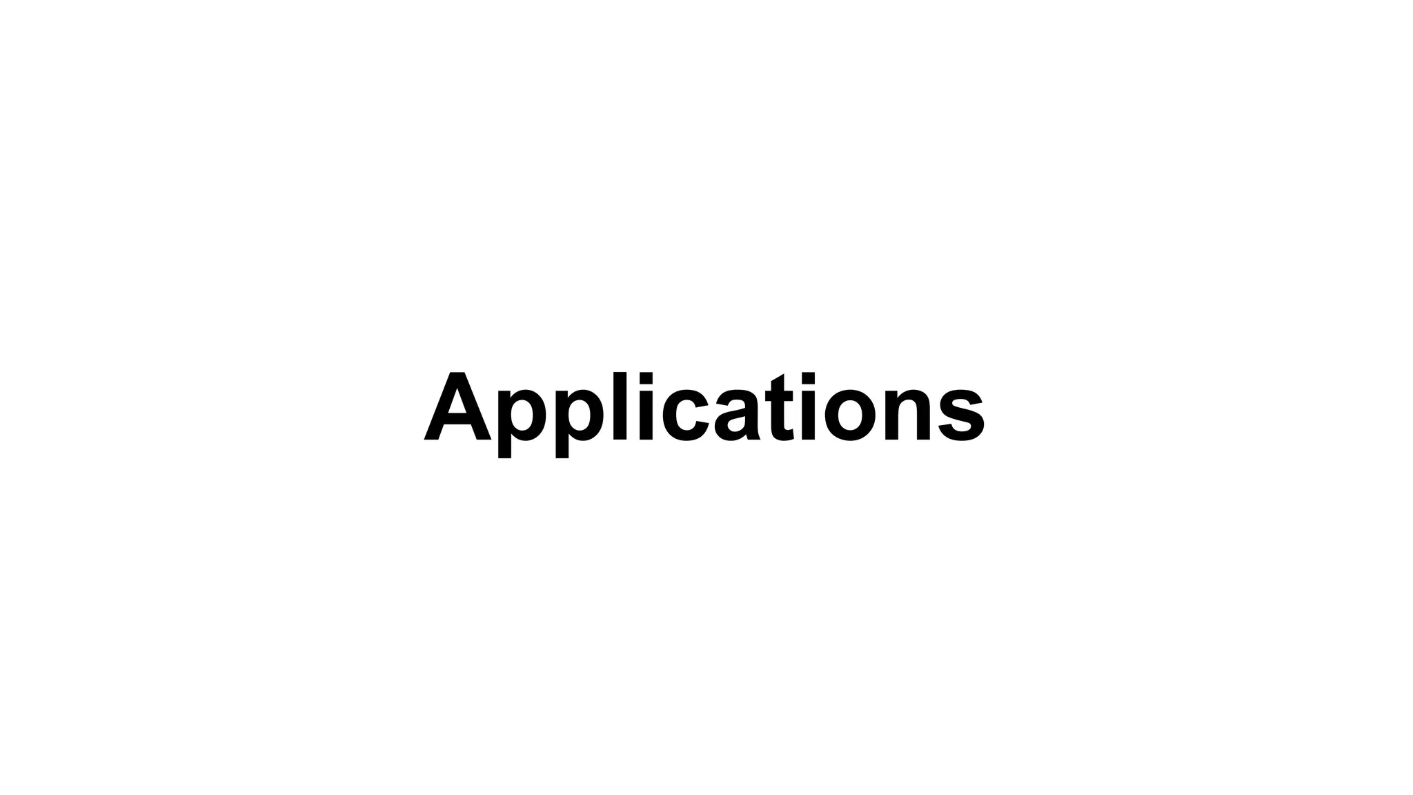 Applications
 