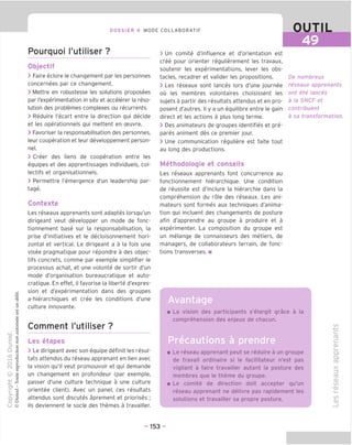 DOSSIER 4 MODE COLLABORATIF OUTIL
49
Pourquoi I'utiliser ?
Objectif
> Faire eclore le changement par les personnes
concernees par ce changement.
> Mettre en robustesse les solutions proposees
par I'experimentation in situ et accelerer la reso-
lution des problemes complexes ou recurrents.
> Reduire I'ecart entre la direction gui decide
et les operationnels gui mettent en ceuvre.
> Favoriser la responsabilisation des personnes,
leur cooperation et leur developpement person-
nel.
> Creer des liens de cooperation entre les
equipes et des apprentissages individuels, col-
lectifs et organisationnels.
> Permettre ('emergence d'un leadership par-
tage.
Contexte
Les reseaux apprenants sont adaptes lorsqu'un
dirigeant veut developper un mode de fonc-
tionnement base sur la responsabilisation, la
prise d'initiatives et le decloisonnement hori-
zontal et vertical. Le dirigeant a a la fois une
visee pragmatique pour repondre a des objec-
tifs concrets, comme par exemple simplifier le
processus achat, et une volonte de sortir d'un
mode d'organisation bureaucratique et auto-
cratique. En effet, il favorise la liberte d'expres-
sion et d'experimentation dans des groupes
a-hierarchiques et cree les conditions d'une
culture innovante.
Comment I'utiliser ?
Les etapes
> Le dirigeant avec son equipe definit les resul-
tats attendus du reseau apprenant en lien avec
la vision qu'il veut promouvoir et qui demande
un changement en profondeur (par exemple,
passer d'une culture technique a une culture
orientee client). Avec un panel, ces resultats
attendus sont discutes aprement et priorises ;
ils deviennent le socle des themes a travailler.
> Un comite d'influence et d'orientation est
cree pour orienter regulierement les travaux,
soutenir les experimentations, lever les obs-
tacles, recadrer et valider les propositions.
> Les reseaux sont lances lors d'une journee
ou les membres volontaires choisissent les
sujets a partir des resultats attendus et en pro-
posent d'autres. II y a un equilibre entre le gain
direct et les actions a plus long terme.
> Des animateurs de groupes identifies et pre-
pares animent des ce premier jour.
> Une communication reguliere est faite tout
au long des productions.
Methodologie et conseils
Les reseaux apprenants font concurrence au
fonctionnement hierarchique. Une condition
de reussite est d'inclure la hierarchie dans la
comprehension du role des reseaux. Les ani-
mateurs sont formes aux techniques d'anima-
tion qui incluent des changements de posture
afin d'apprendre au groupe a produire et a
experimenter. La composition du groupe est
un melange de connaisseurs des metiers, de
managers, de collaborateurs terrain, de fonc-
tions transverses. ■
De nombreux
reseaux apprenants
ont ete lances
a la SNCF et
contribuent
a sa transformation.
Avantage
■ La vision des participants s'elargit grace a la
comprehension des enjeux de chacun.
■ Le reseau apprenant peut se reduire a un groupe
de travail ordinaire si le facilitateur n'est pas
vigilant a faire travailler autant la posture des
membres que le theme du groupe.
■ Le comite de direction doit accepter qu'un
reseau apprenant ne delivre pas rapidement les
solutions et travailler sa propre posture.
to
-*—•
c
fD
c
QJ
i—
Q.
Q.
fD
X
=3
fD
CD
co
V
CD
i—
CO
CD
- 153 -
 