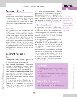 DOSSIER 5 EFFICIENCE MANAGERIALE
Pourquoi I'utiliser ?
Objectif
ReconnaTtre le comportement bloquant auquel
nous sommes le plus souvent confrontes nous
permet soit d'en trouver I'antidote, soit de
I'accepter comme une composante de notre
personnalite et de mieux en gerer les conse-
quences.
Contexte
Nos comportements dits bloquants peuvent
s'exprimer en toutes circonstances. Au tra-
vail, c'est notre fagon de gerer nos multiples
taches : celles que Ton accepte avec le meme
degre de priorite, sans planification et qui
nous dispersent; celles que Ton s'empresse de
regler pour en etre libere, mais c'est une autre
qui prend la place juste apres et ainsi de suite ;
celles que Ton repousse a plus tard, croyant
les reporter pour une bonne planification mais
qui polluent notre mental tant qu'elles ne sont
pas realisees.
Comment I'utiliser ?
Etapes
1. Observer et noter. Lorsqu'on s'apergoit du
comportement bloquant qui nous gene, revenir
a I'instant present et observer en soi :
> ses tensions emotionnelles : quel climat
interieur ce comportement nourrit-il ? Quel
sentiment d'exister m'apporte-t-il : force, puis-
sance, degradation, doute, enervement, etc. ;
> son discours interieur ou monologue : quels
alibis nous donnons-nous pour continuer de la
meme fagon ? Ouel benefice secondaire tirons-
nous de ce comportement ? Ouelle histoire
entretenons-nous ?
2. Se poser les questions. Ou'est-ce que je
gagnerais a changer de comportement ? Le
benefice lie au changement est-il plus inte-
ressant pour moi que le benefice secondaire
apporte par le comportement bloquant ?
3. Se proposer un plan d'action a petits pas.
Ouelle serait la premiere marche a monter ?
Ouelle action simple et non engageante pour-
riez-vous mettre en place ? Ensuite, quelle
autre ? Observer et noter le bien-etre et une
plus grande presence, apportes par ces chan-
gements et continuer en ajustant ses petits pas.
Methodologie et conseils
Si, par exemple, ma tendance est a la disper-
sion, je prends beaucoup de choses a cceur
et m'interesse a beaucoup de centres d'inte-
ret, dont beaucoup sont secondaires a ma vie
et a mes valeurs. Je m'epuise et a certains
moments, je ne sais plus qui je suis ni quel est
le sens de tout cela.
Si, par exemple, ma tendance est a I'empresse-
ment ou a la procrastination, en m'observant,
je remarque qu'a un certain moment, j'arrive
a la meme conclusion : je ne sais plus qui je
suis ni quel est le sens de cette precipitation
constante.
Ainsi pour les trois comportements, un premier
plan d'action en petits pas est, par exemple, de
trouver une activite qui me tient a cceur avec
un moment pour moi chaque semaine : cours
de sculpture, de dessin, d'ecriture ou autre, et
de m'y tenir. Un autre plan d'action est de bais-
ser son niveau d'exigence. ■
OUTIL
57
«Le progres est
impossible sans
changements, et
ceux qui ne peuvent
jamais changer
d'avis ne peuvent
se changer
eux-memes.»
G. B. Shaw
Avantages
II est tres simple d'observer son comportement
bloquant et de noter tout ce qu'il vient nourrir
en nous.
Un plan d'action a petit pas n'engage pas beau-
coup et, cependant il ouvre un nouveau chemin
vers la pleine presence.
Precaution a prendre
Notre plan d'action n'est utile que pour notre cas
a un instant donne, c'est un outil personnel.
LO
-i—•
c
=5
CT
O
to
c
<D
E
(D
-t—>
c_
O
Q.
E
o
CJ
co
to
CD
- 179 -
 