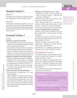 DOSSIER 2 INNOVATION & PROSPECTIVE OUTIL
Pourquoi I'utiliser ?
Objectif
L'innovation permet des sauts de performance
que I'amelioration continue ne permet pas.
Contexte
L'innovation individuelle s'applique a tout ce
qui entre dans notre champ de responsabilite :
performance personnelle, qualite des produits
ou services, methodes de travail, reduction des
couts et delais.
Comment I'utiliser ?
Etapes
Identifiez un objectif de progres.
- Une performance que vous n'arrivez plus a
ameliorer par les methodes habituelles et qui
reste en-dega de vos attentes.
- Un probleme recurrent qui vous fait perdre du
temps, penalise I'efficacite ou les relations.
- Posez le probleme sous forme d'objectif a
atteindre : « comment faire pour gagner du
temps sur les comptes-rendus de reunion ? »
Analysez le probleme et precisez I'objectif.
- Listez les causes qui generent le probleme.
- Choisissez une cause majeure et precisez
votre objectif : « comment faire pour editer
le compte-rendu a la fin de la reunion ? ».
- Ou mieux, remontez au besoin essentiel :
« comment faire pour que les actions deci-
dees soient realisees ? ».
Trouvez des fagons de faire differentes.
- Concentrez-vous exclusivement sur votre
nouvel objectif.
- Jetez les idees sur le papier sans vous cen-
surer. Accueillez les idees radicales comme
« ne plus faire de compte-rendu » ou « rea-
liser les actions pendant la reunion ». Deca-
drez votre cerveau des schemas habituels
pour trouver des idees originales. Certaines
seront applicables !
Choisissez une solution pour un 1er
test.
- Choisissez une idee a la fois disruptive et
facile a mettre en ceuvre - meme si elle
bouscule les habitudes !
> Parlez de votre idee a 2 personnes pour
mesurer les risques et I'affuter.
> Sans attendre, faites un 1er
test dans un
contexte a faible enjeu. Donnez-vous le droit
a I'erreur: I'impact ne sera pas dramatique.
> Autorisez-vous des ajustements lors du test.
Tirez les enseignements de I'experience.
> Evaluez ce qui a bien fonctionne et pourra
etre recycle dans la version finale de votre
innovation.
> Analysez ce qui n'a pas bien fonctionne :
que feriez-vous differemment pour eviter les
inconvenients du 1er
test ?
> Revisez la solution pour faire un 2e
test.
> Perennisez et diffusez la solution des que
vous la sentez operationnelle.
> Abandonnez les solutions inefficaces ou
celles qui ont un impact negatif par ailleurs.
Methodologie et conseils
> Analysez vos tests avec bienveillance. Rela-
tivisez un resultat peu concluant en tenant
compte de I'effet « 1re
fois ».
> Creez les innovations qui impactent le col-
lectif avec quelques personnes concernees
ouvertes a l'innovation. Prevenez les autres
qu'il s'agit d'un test et demandez-leur un feed-
back (outil 66).
> Si le risque est trop important, testez votre
innovation par morceaux. ■
« Une personne qui
n'a jannais commis
d'erreurs n'a jamais
tente d'innover.»
Albert Einstein
Avantage
La premiere innovation est la plus difficile.
Ensuite, nous y prenons gout et elles deviennent
source de plaisir et de motivation.
Precaution a prendre
Obtenez I'accord de vos managers si I'enjeu
associe au 1er
test est trop important.
CD
a3
Z3
TD
'>
TO
C
c
o
-t—'
ro
>
o
c
_c
TO
CD
-£=
U
i—
fD
E
V
CU
TO
no
- 57 -
 