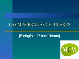 LAS MEMBRANAS CELULARES [Biología – 2º bachillerato] 
